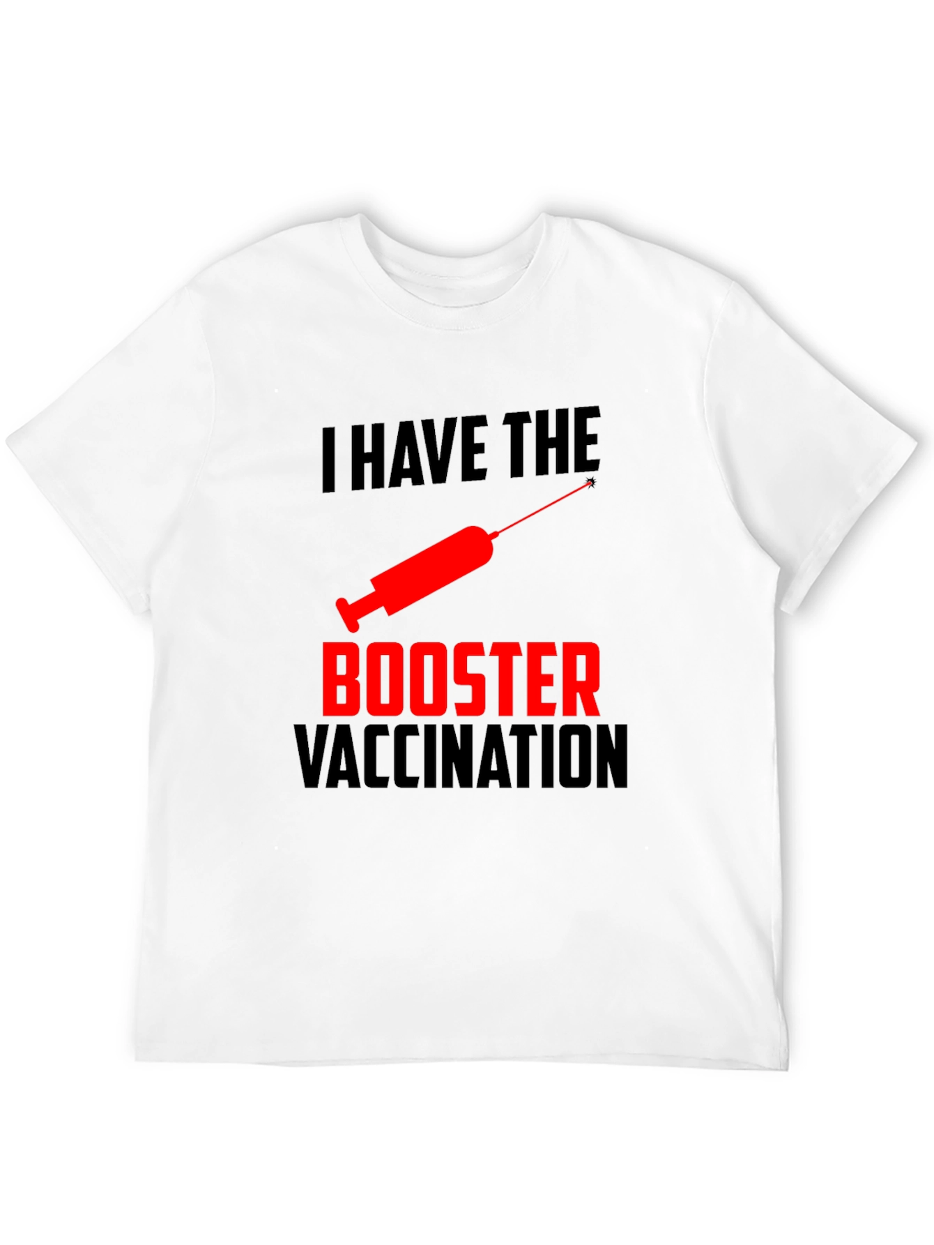 I Have The Booster Vaccination Graphic T-Shirt