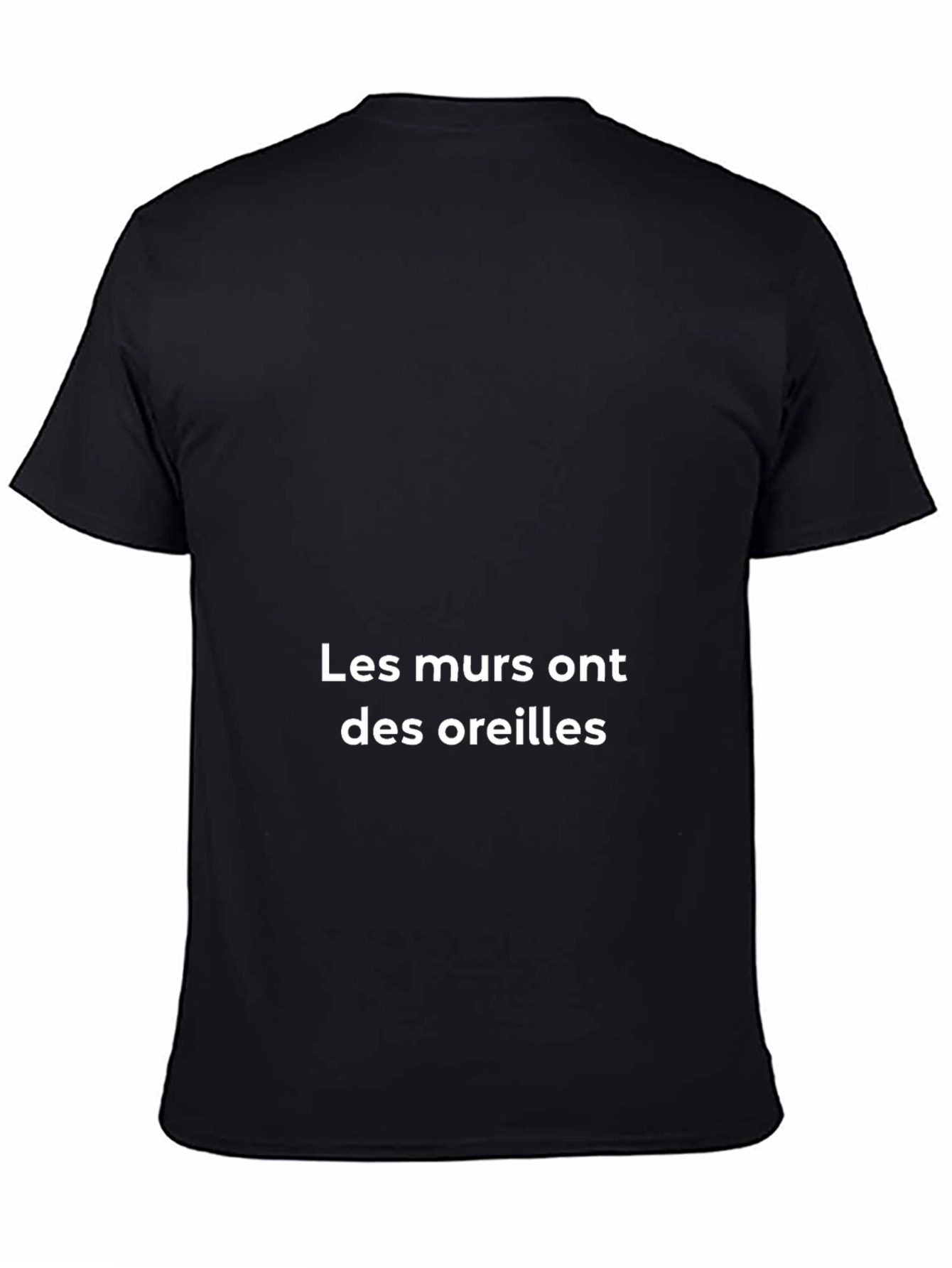 Black T-Shirt - Les murs ont des oreilles