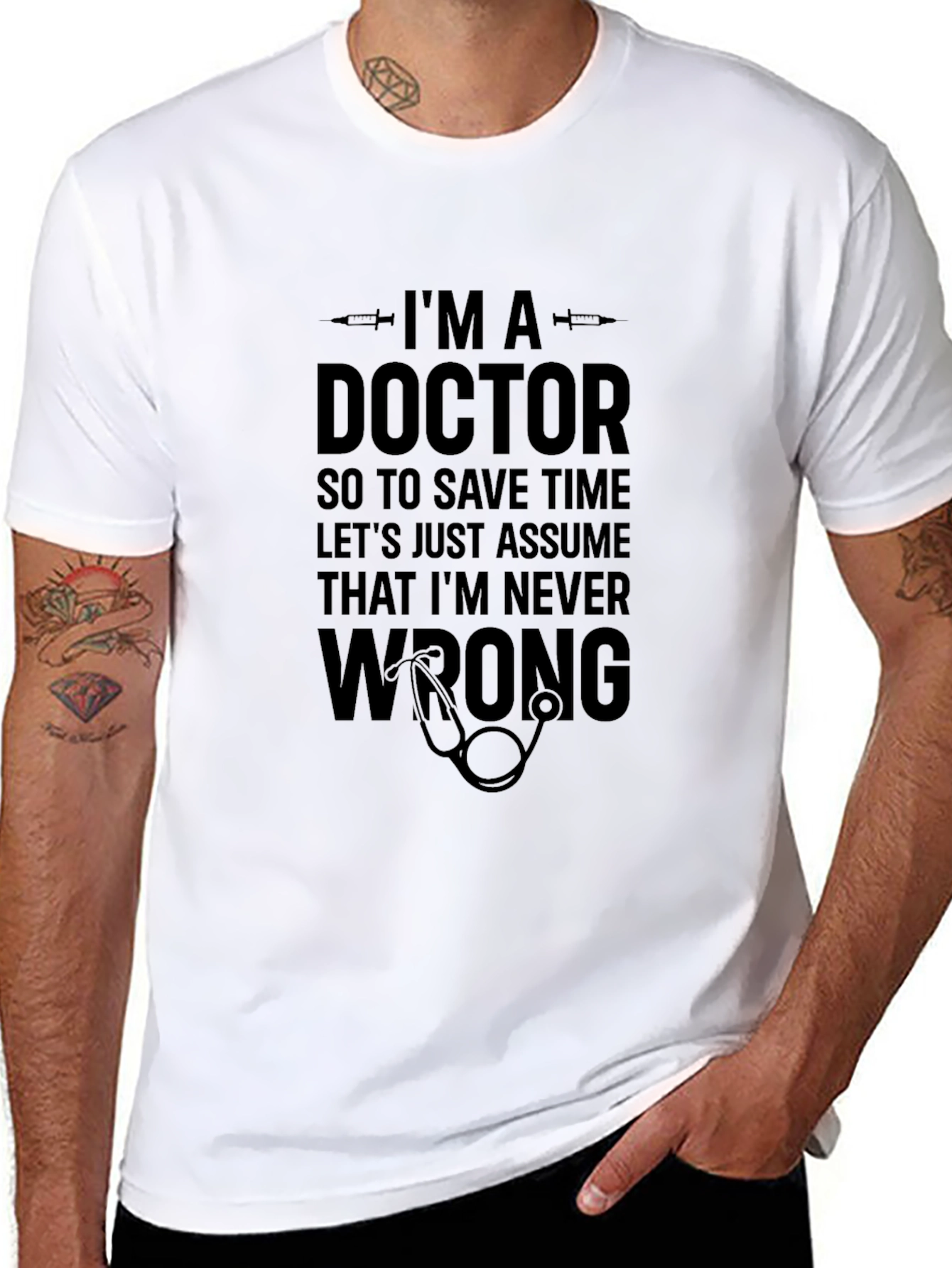 Doctor Humor T-Shirt: Im Never Wrong!