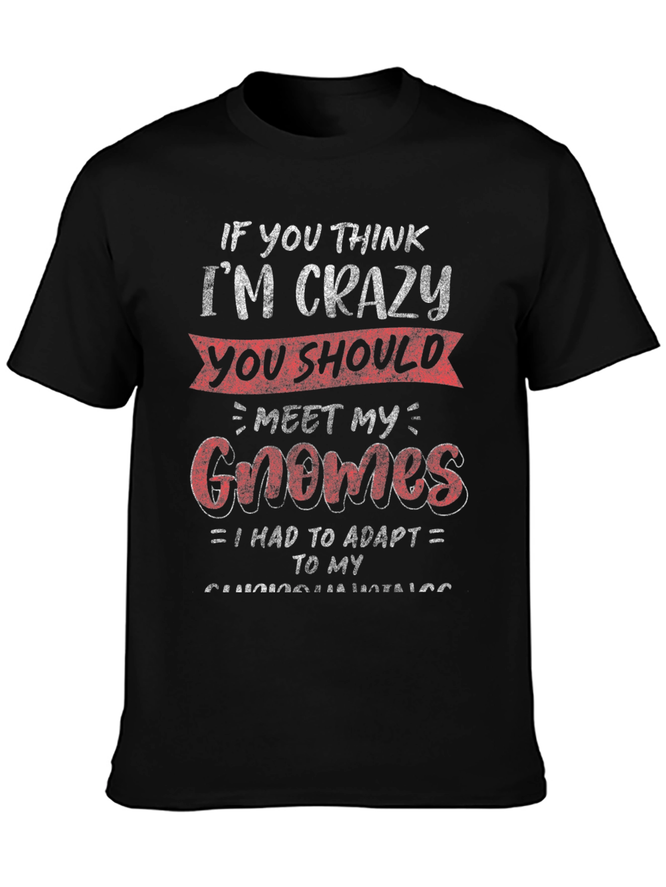 Crazy Gnomes T-Shirt Funny Novelty Gift