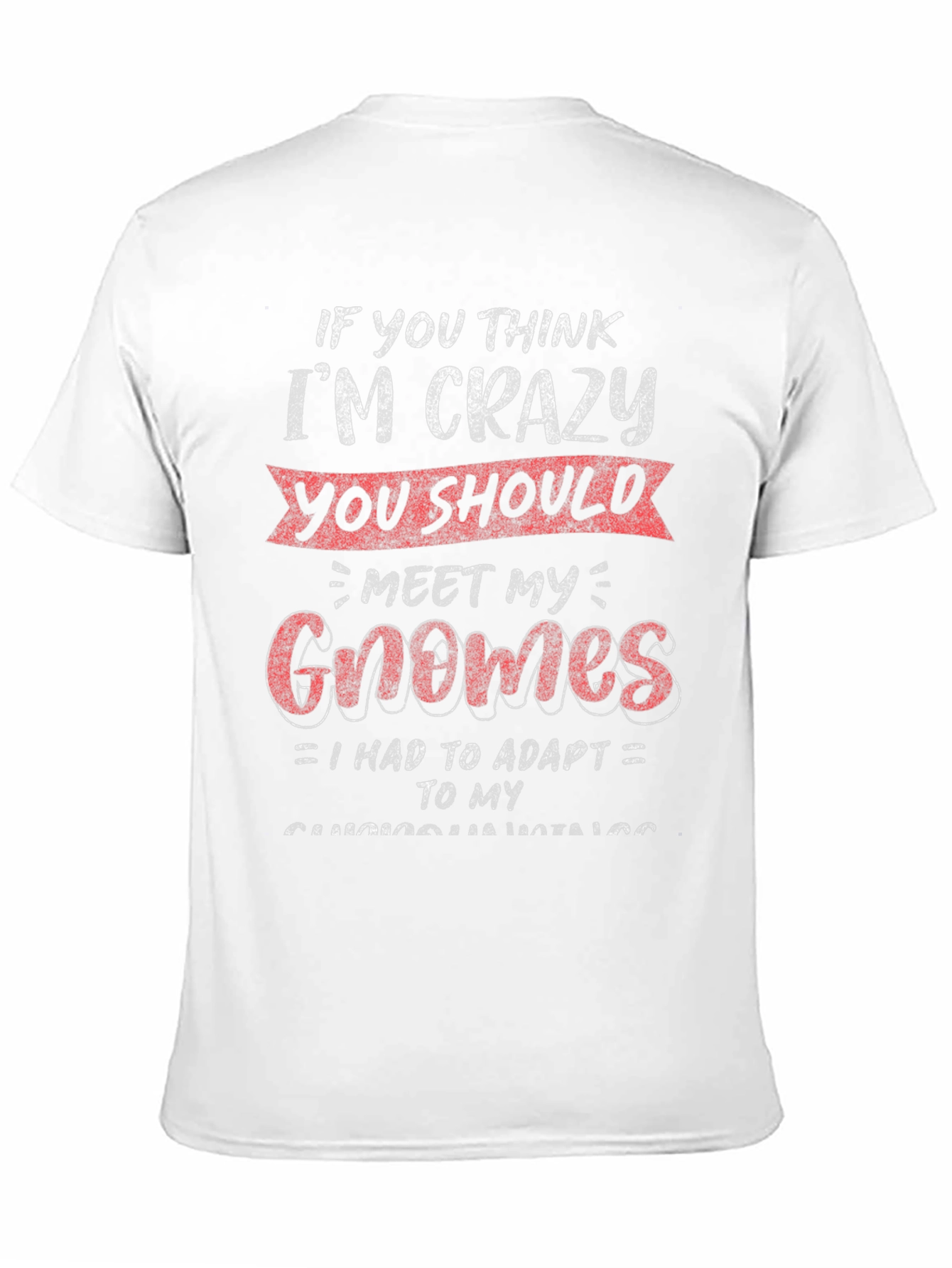 Crazy Gnomes T-Shirt Funny Novelty Gift