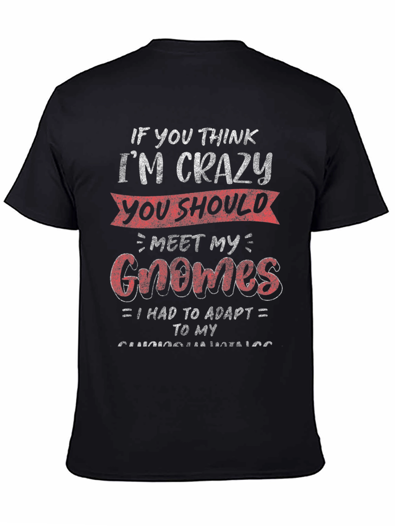 Crazy Gnomes T-Shirt Funny Novelty Gift