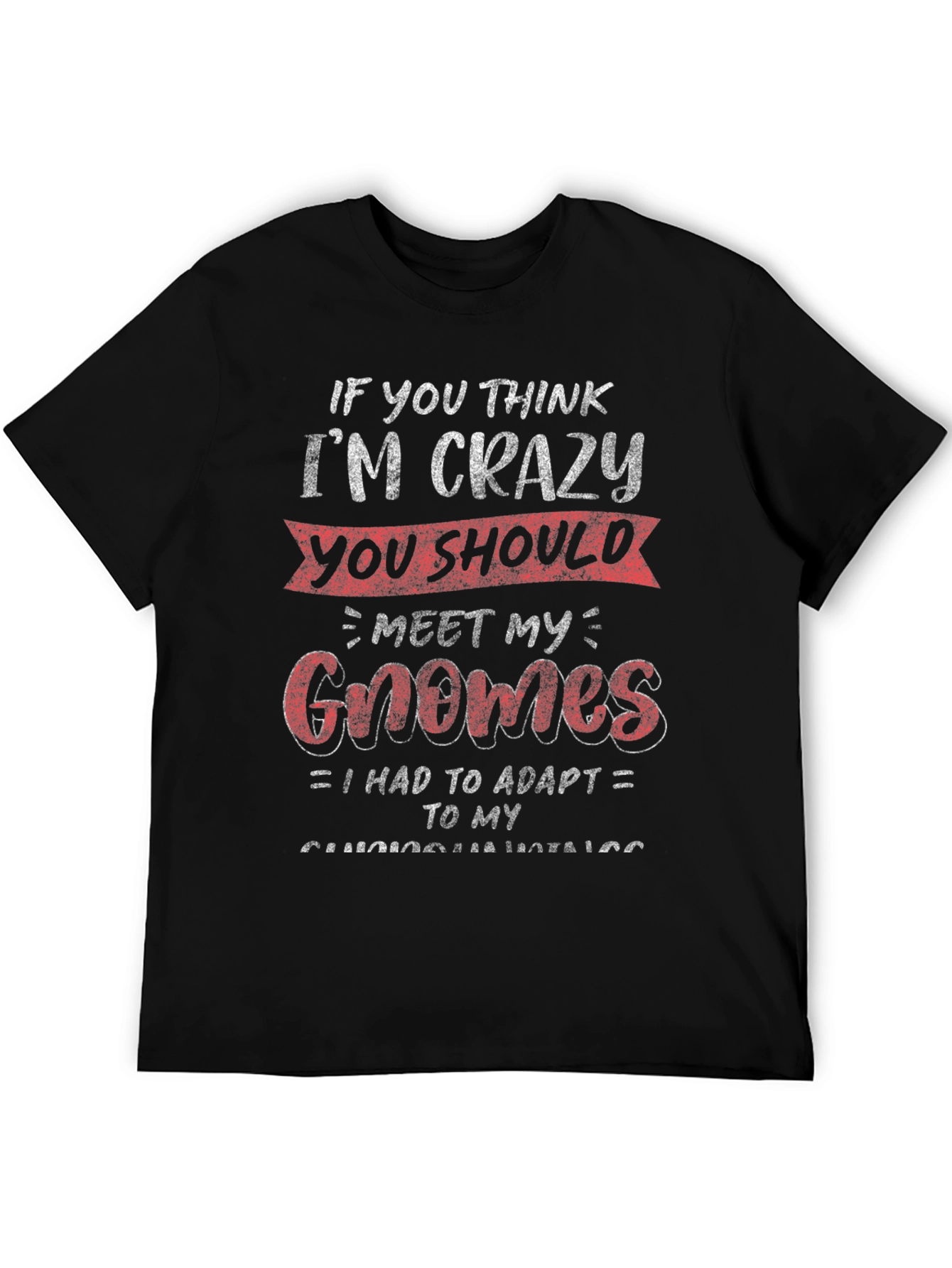 Crazy Gnomes T-Shirt Funny Novelty Gift