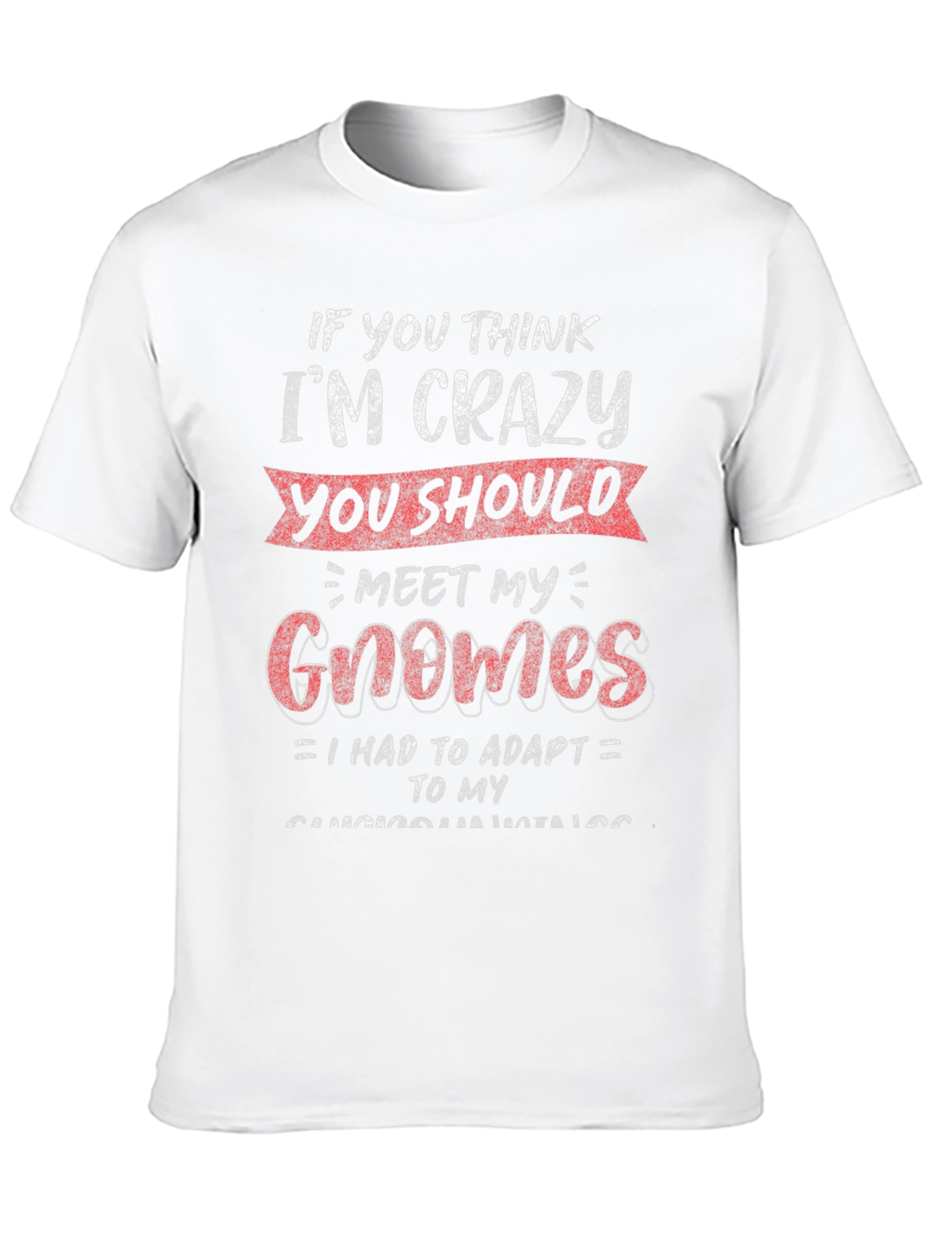 Crazy Gnomes T-Shirt Funny Novelty Gift