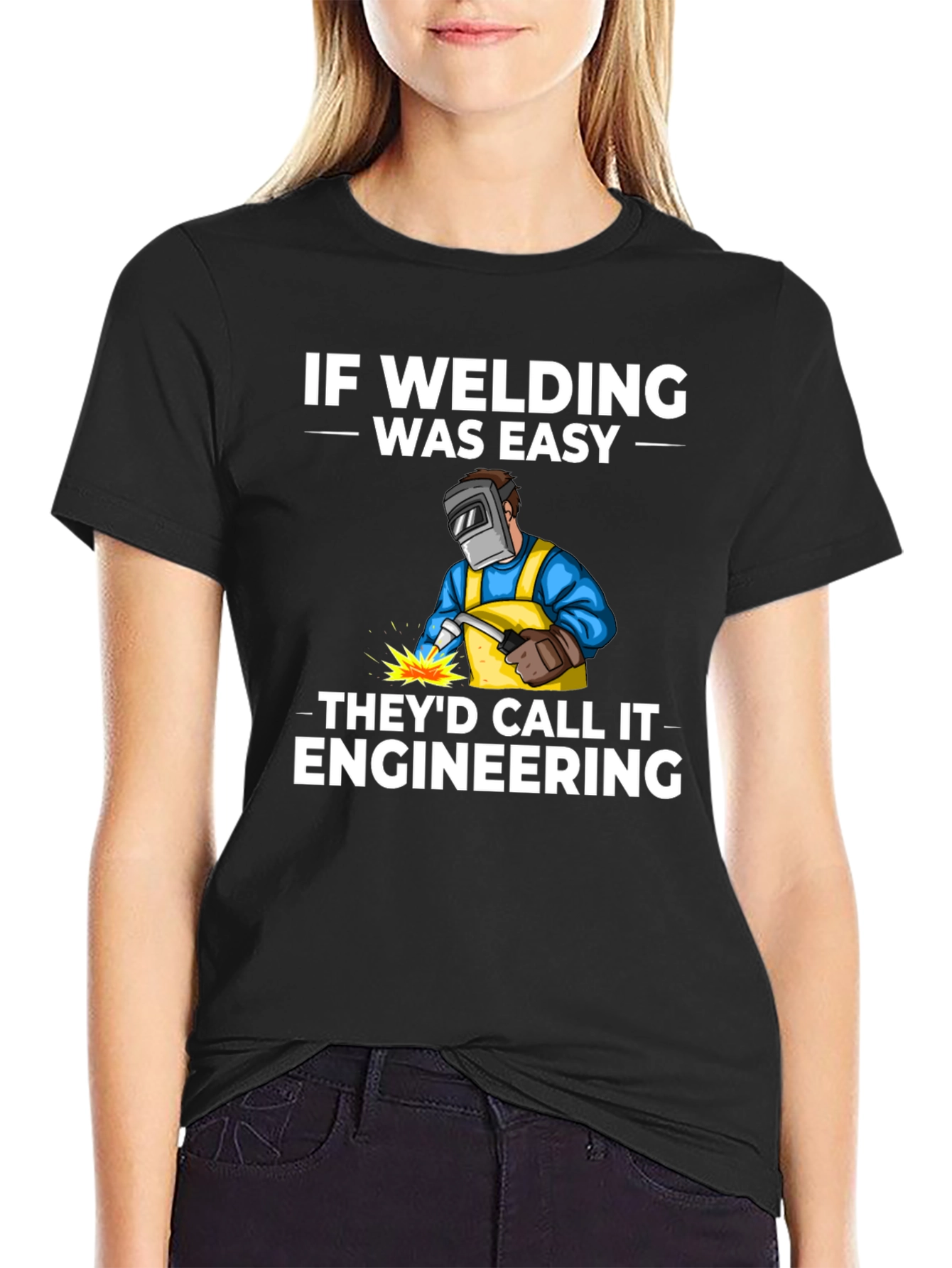 Welding Humor T-Shirt: If Welding Was Easy