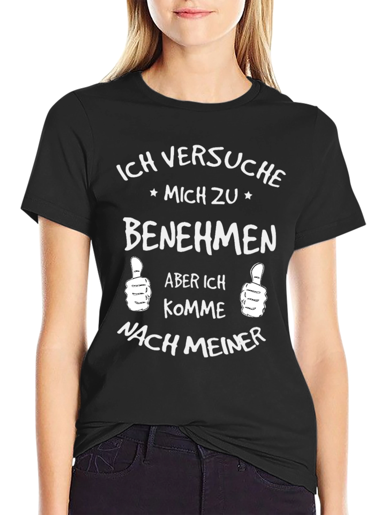 Ich Versuche Mich Zu Benehmen Black T-Shirt