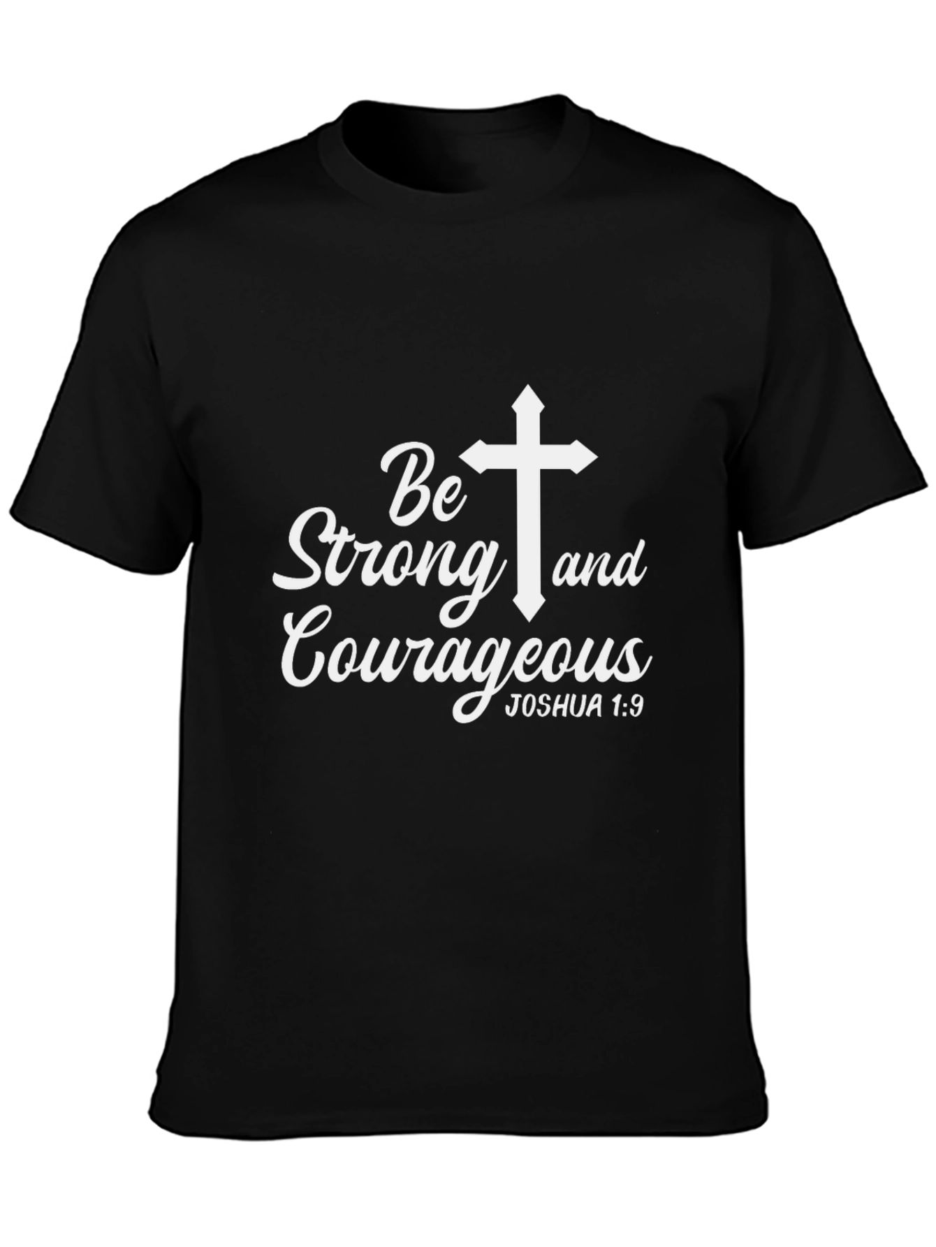 Be Strong and Courageous Graphic Tee