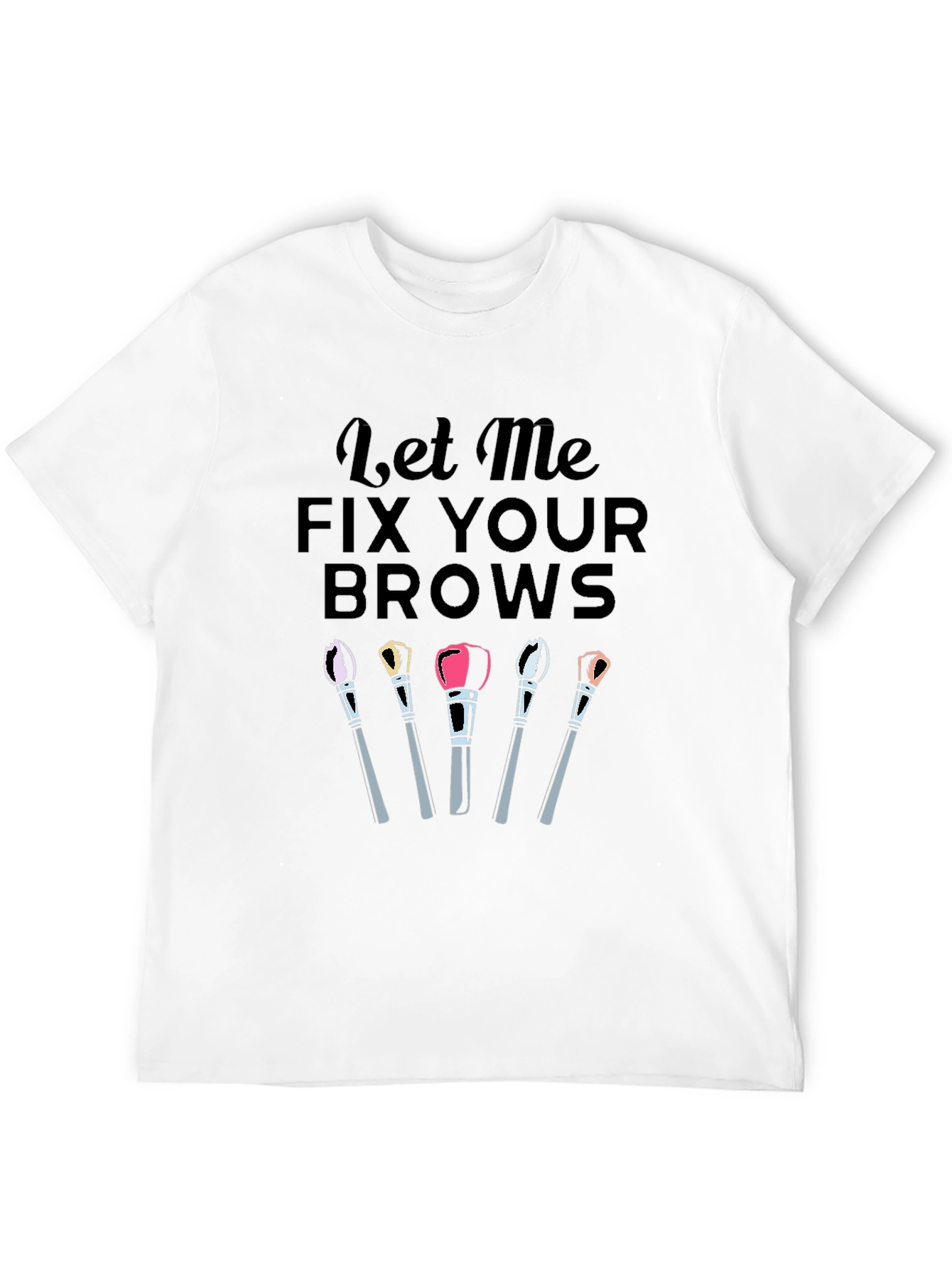 Fix Your Brows T-Shirt