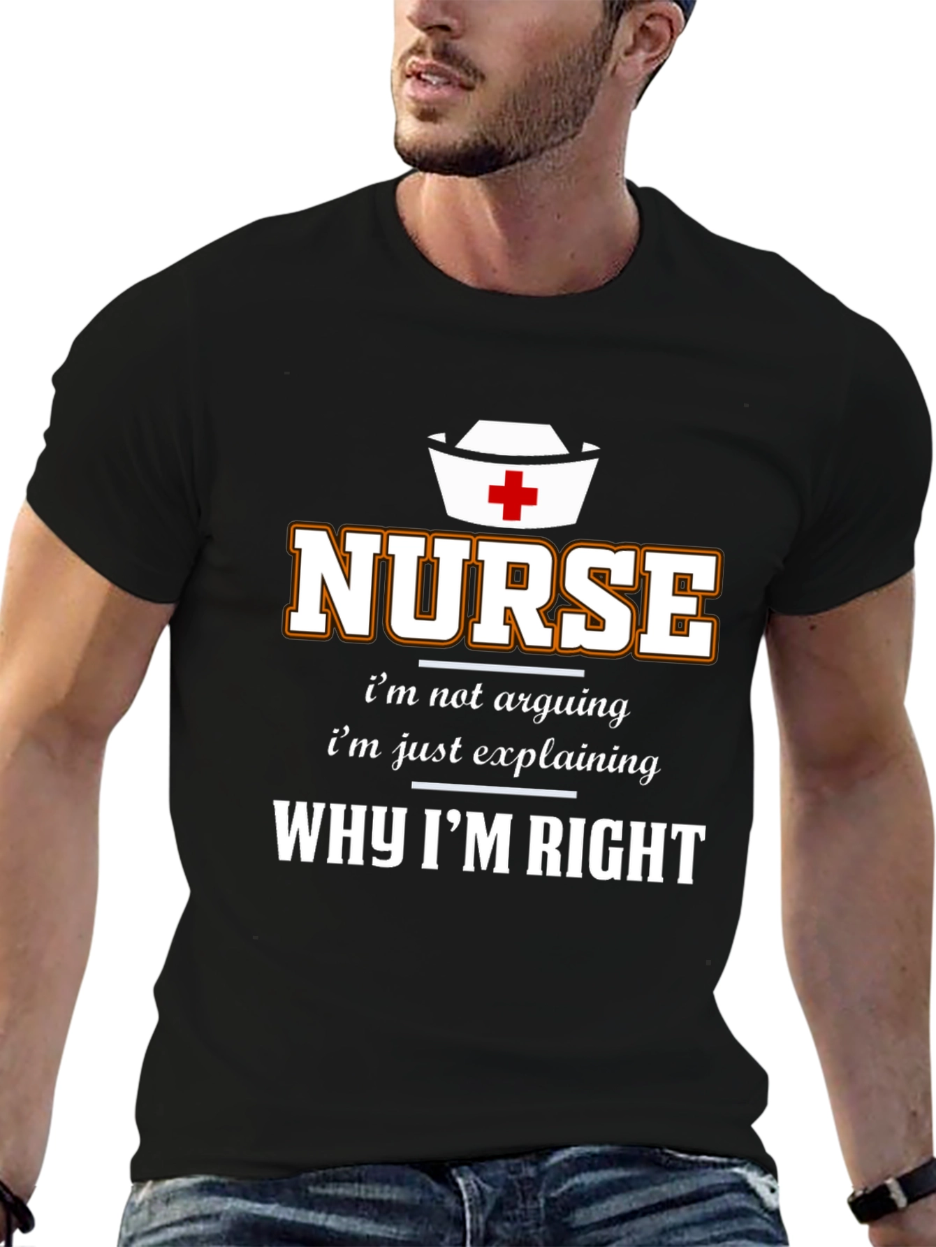 Nurse Why Im Right T-Shirt