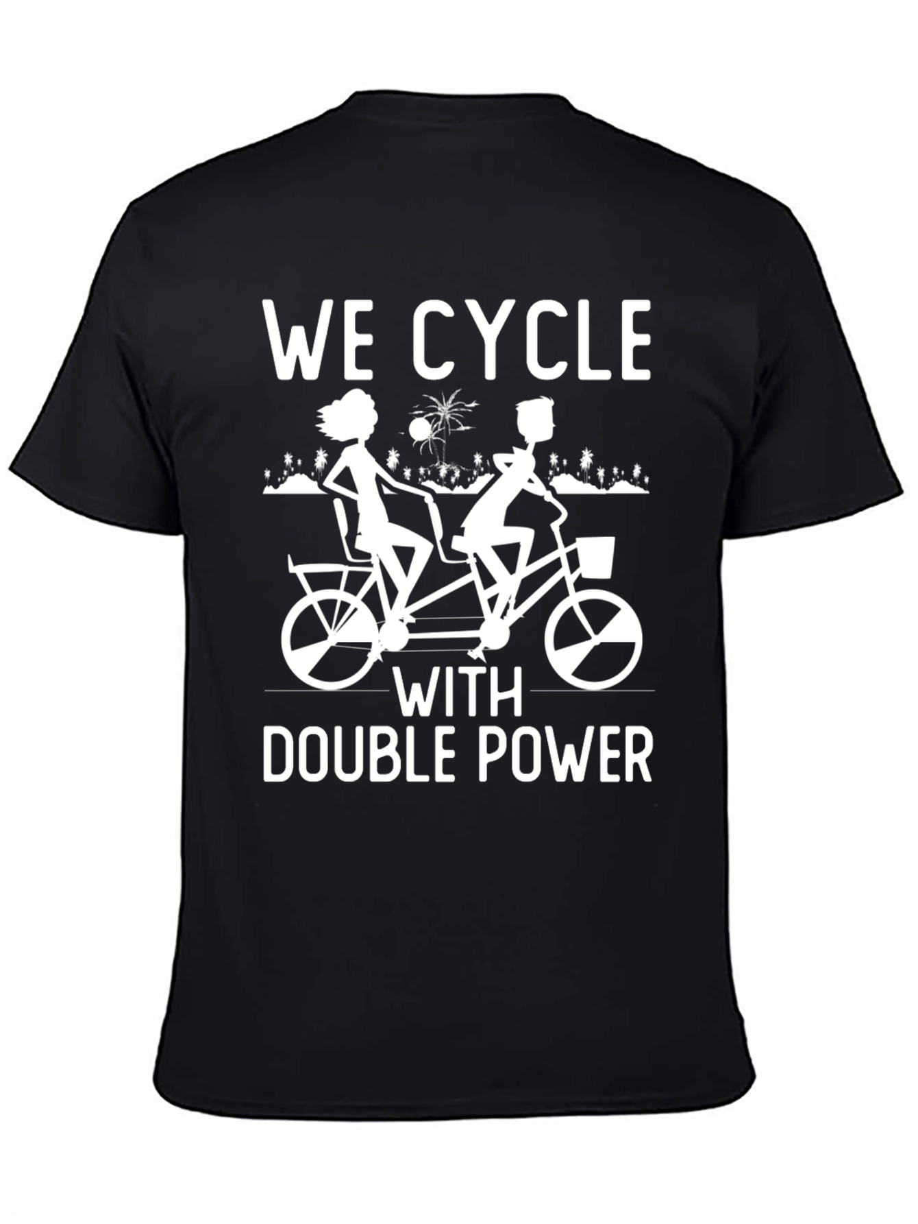 We Cycle With Double Power T-Shirt