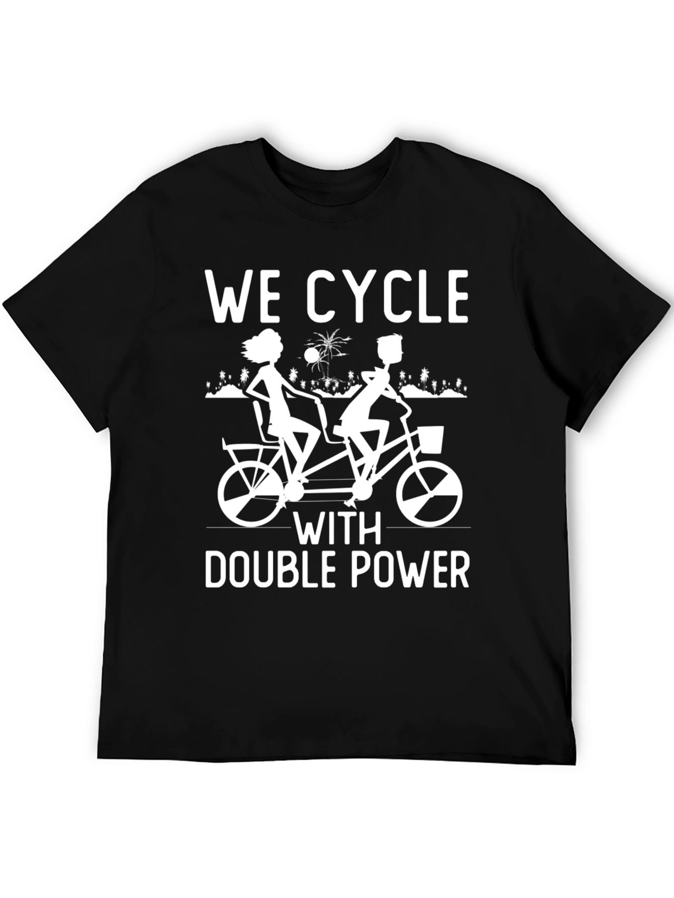We Cycle With Double Power T-Shirt