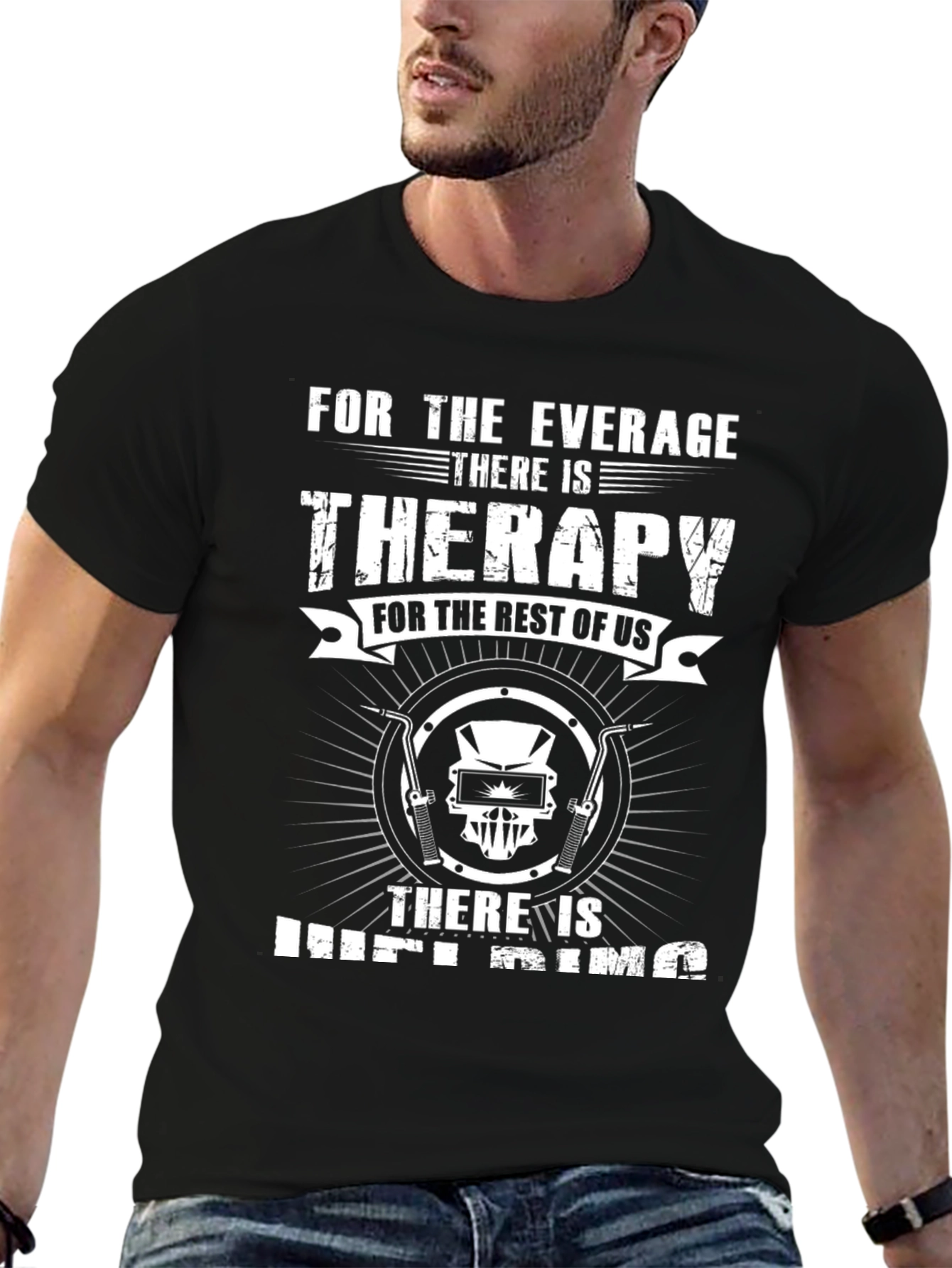 Welding Therapy T-Shirt - For the Average Welder
