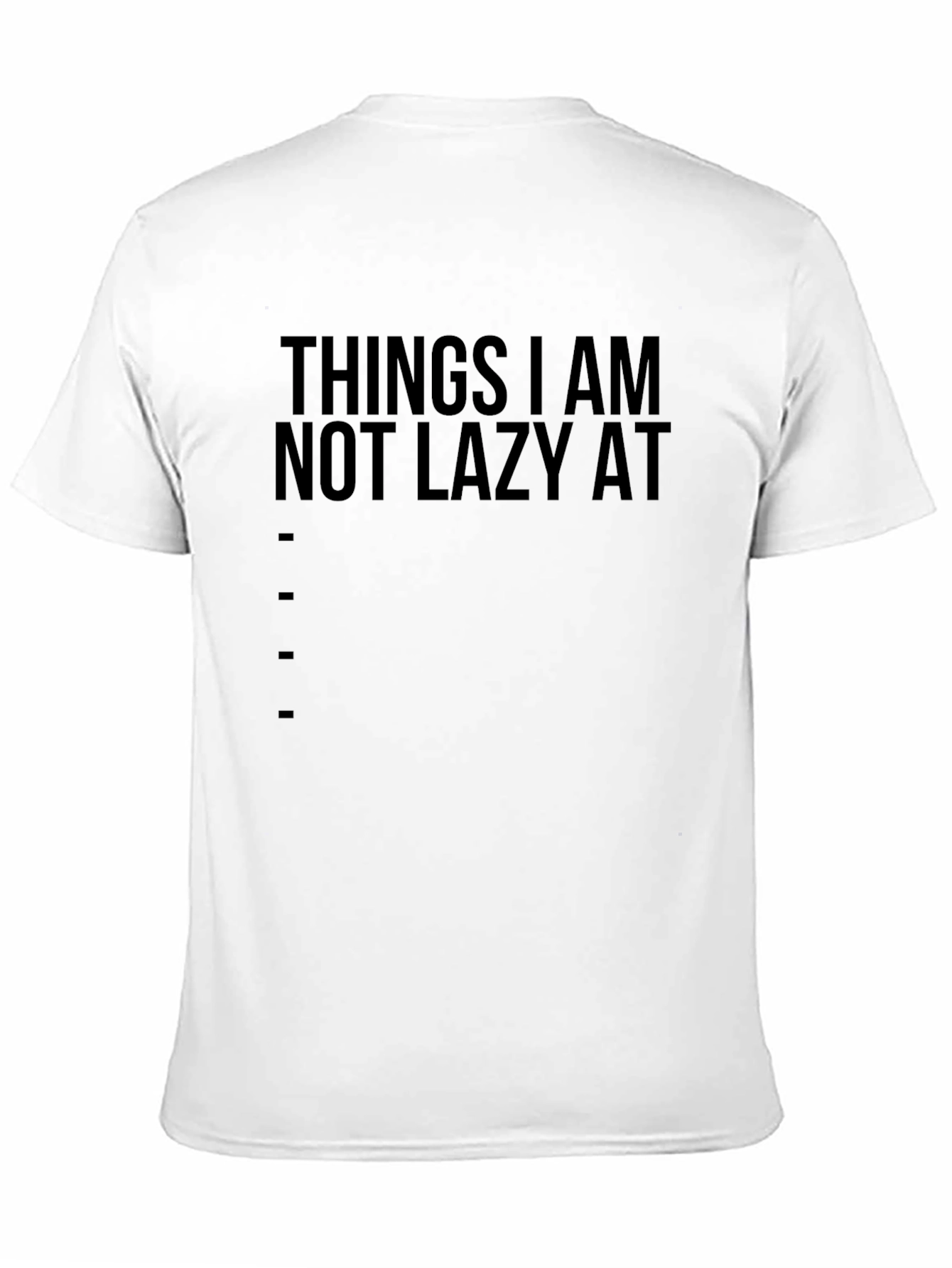 Funny Things I Am Not Lazy At Black T-Shirt
