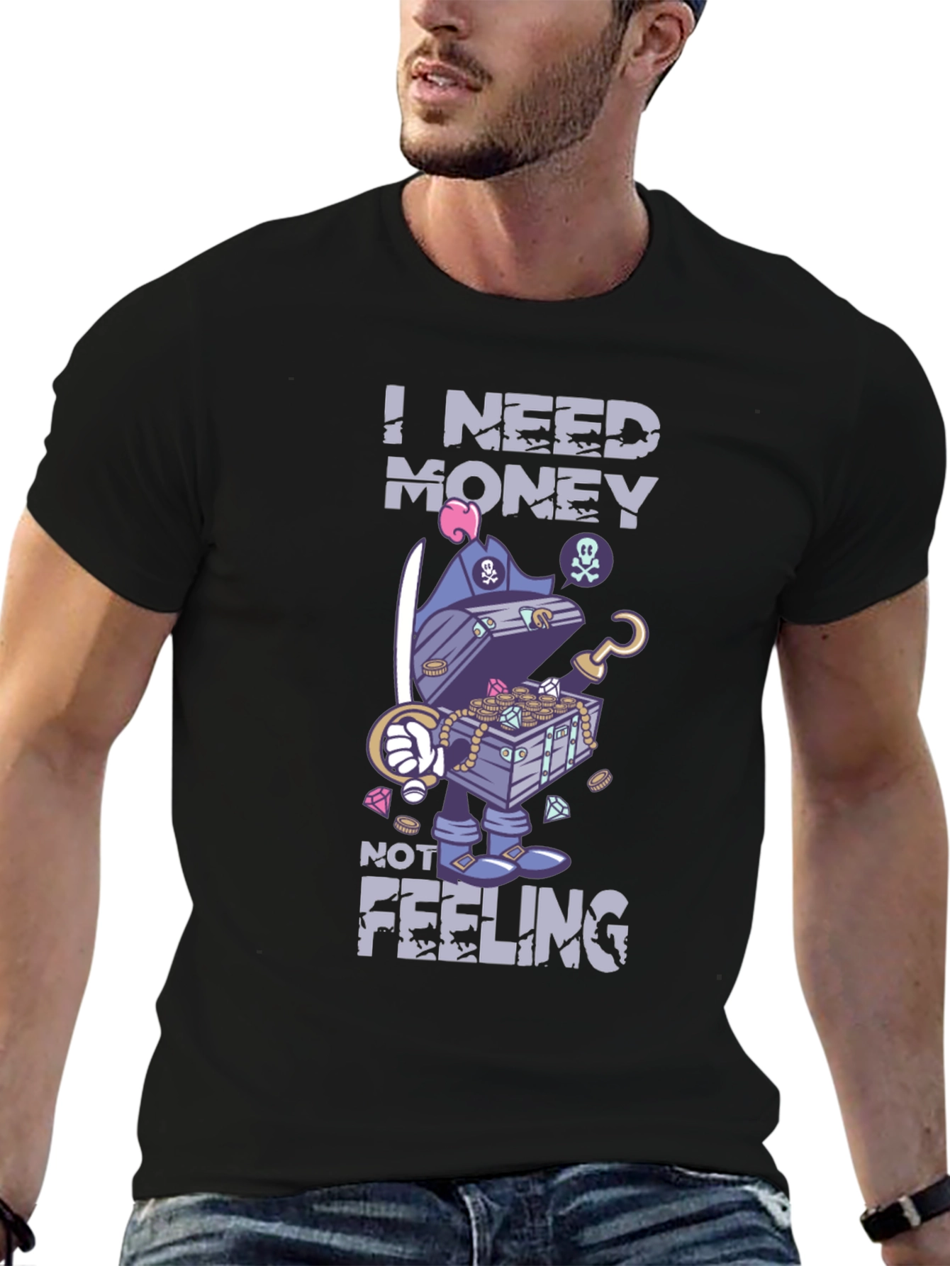 I Need Money Not Feeling T-Shirt