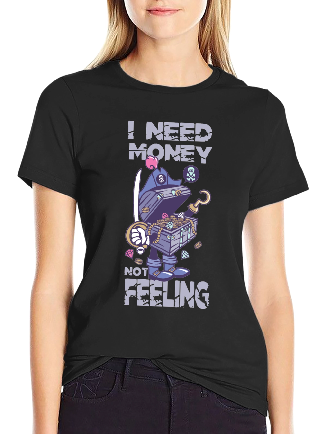 I Need Money Not Feeling T-Shirt