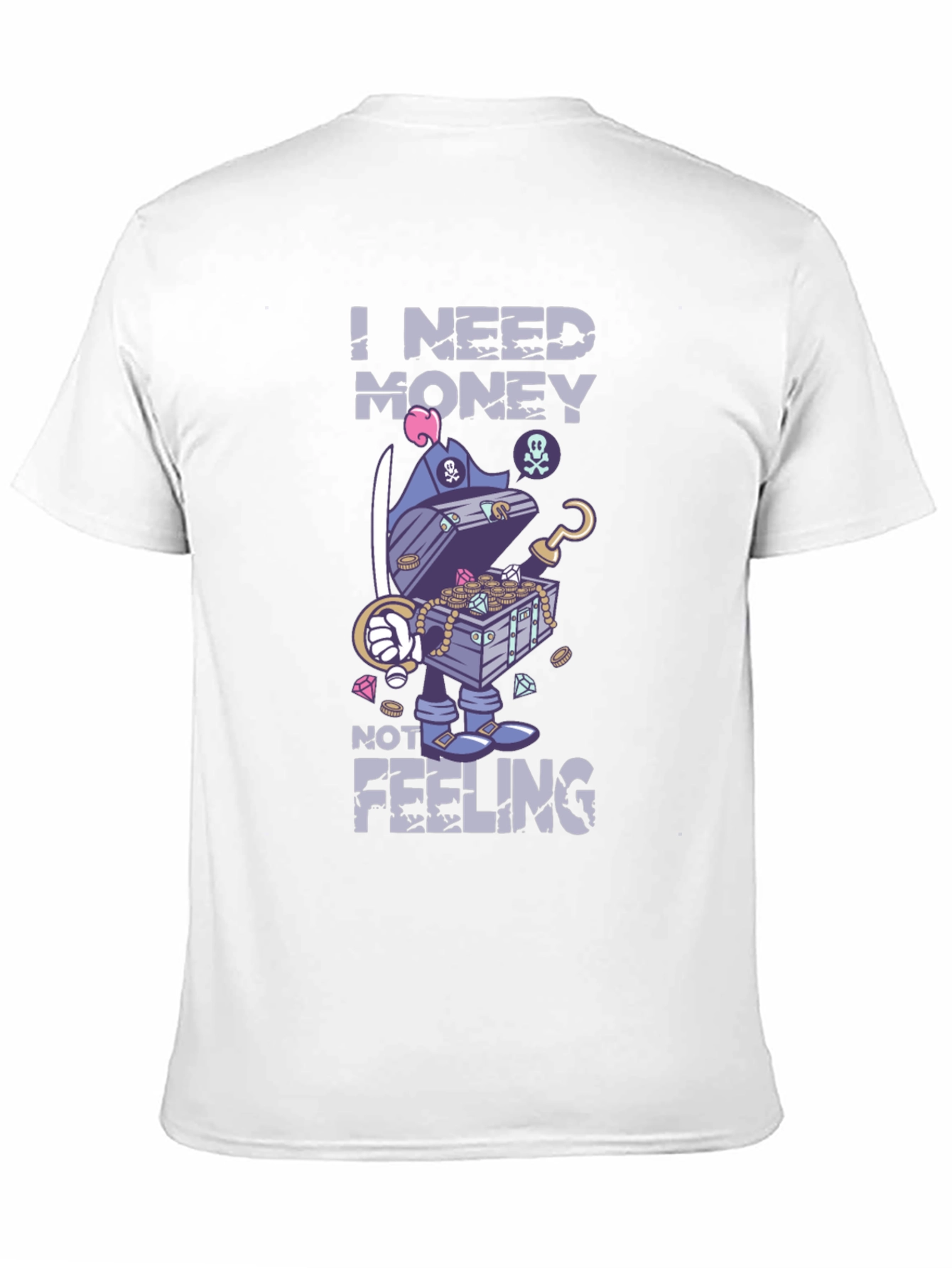 I Need Money Not Feeling T-Shirt