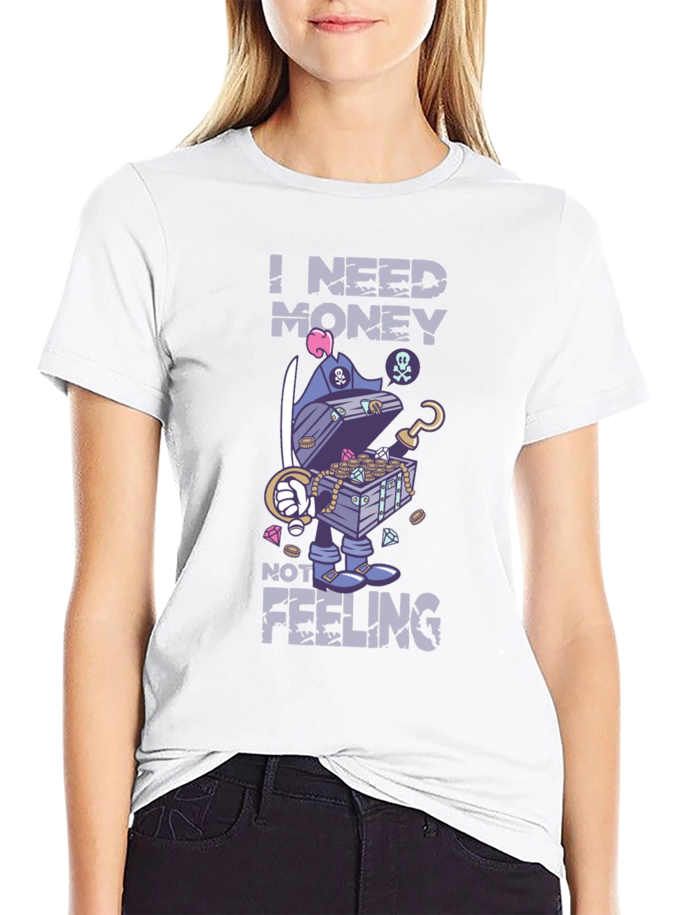 I Need Money Not Feeling T-Shirt