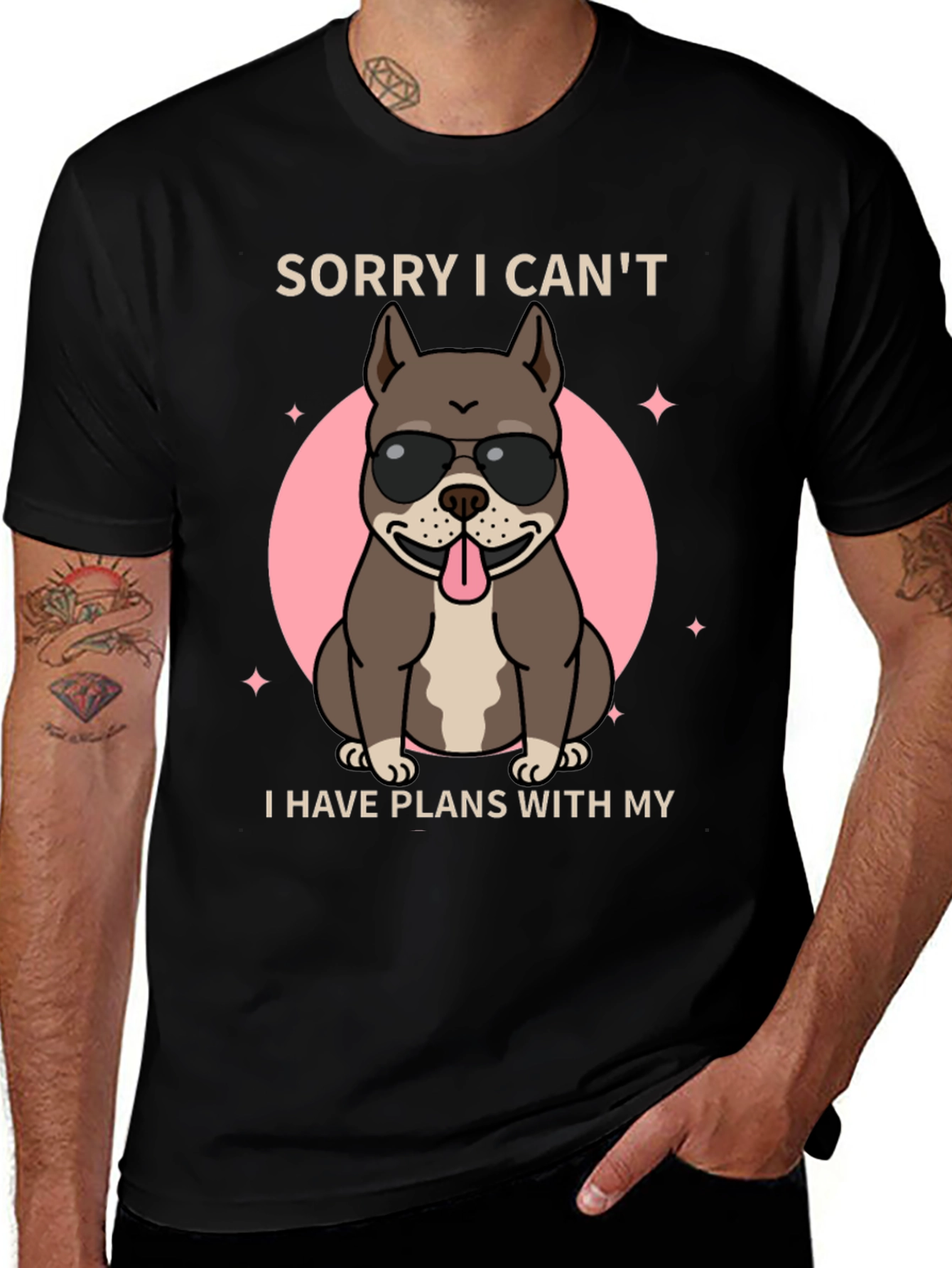 Sorry I Cant Dog T-Shirt