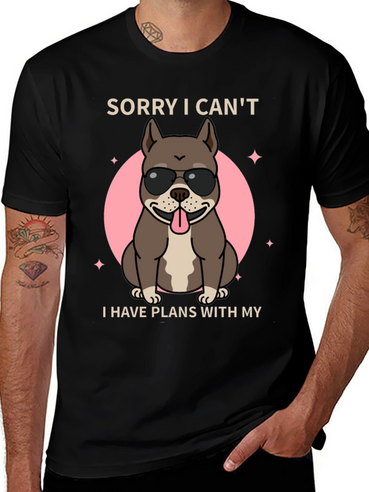 Sorry I Cant Dog T-Shirt