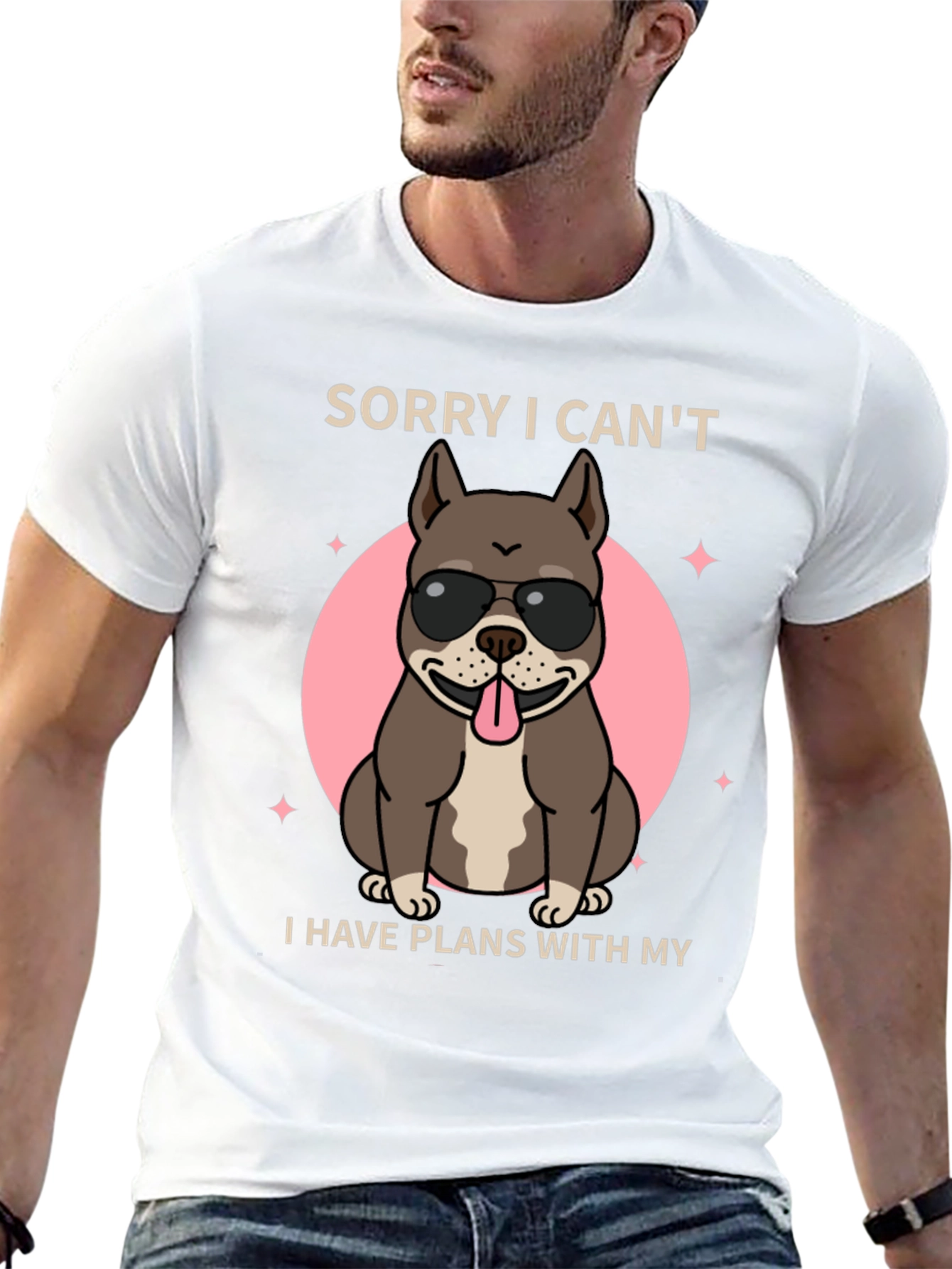 Sorry I Cant Dog T-Shirt