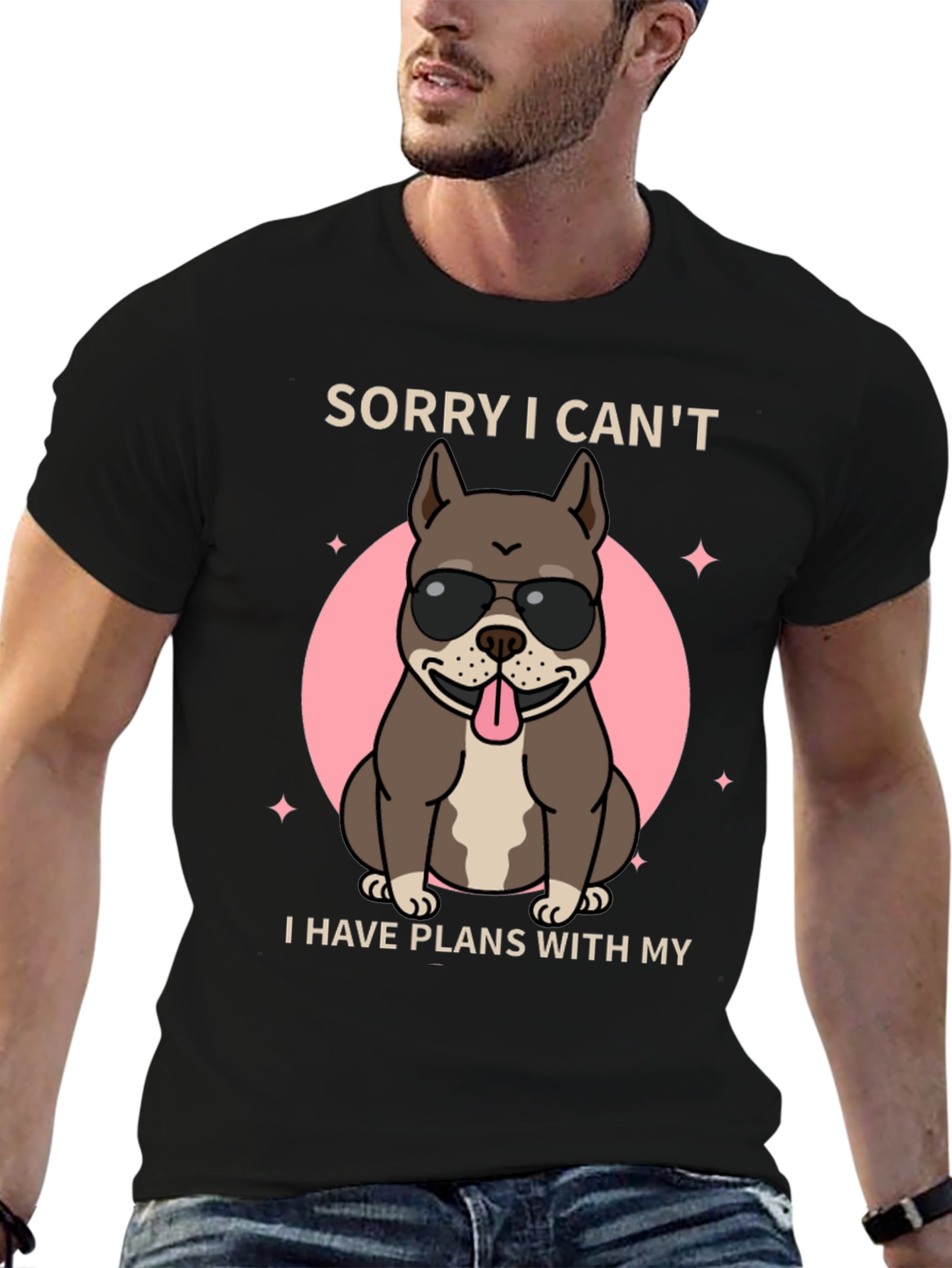 Sorry I Cant Dog T-Shirt