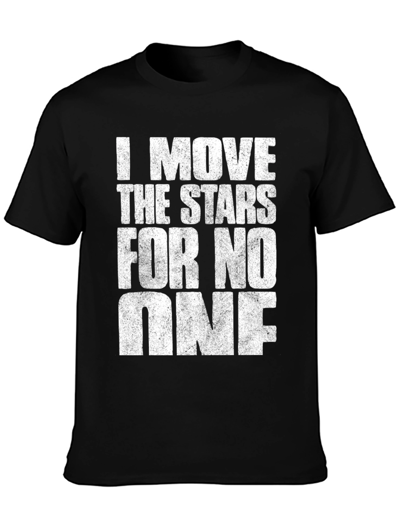I Move The Stars T-Shirt