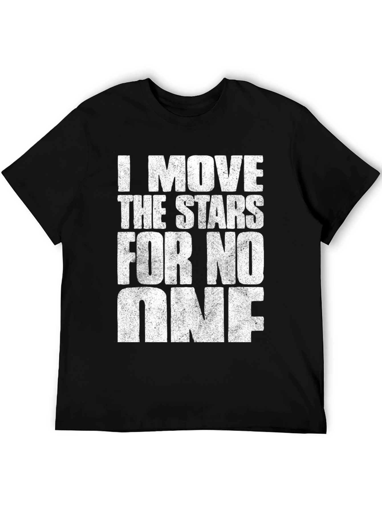 I Move The Stars T-Shirt