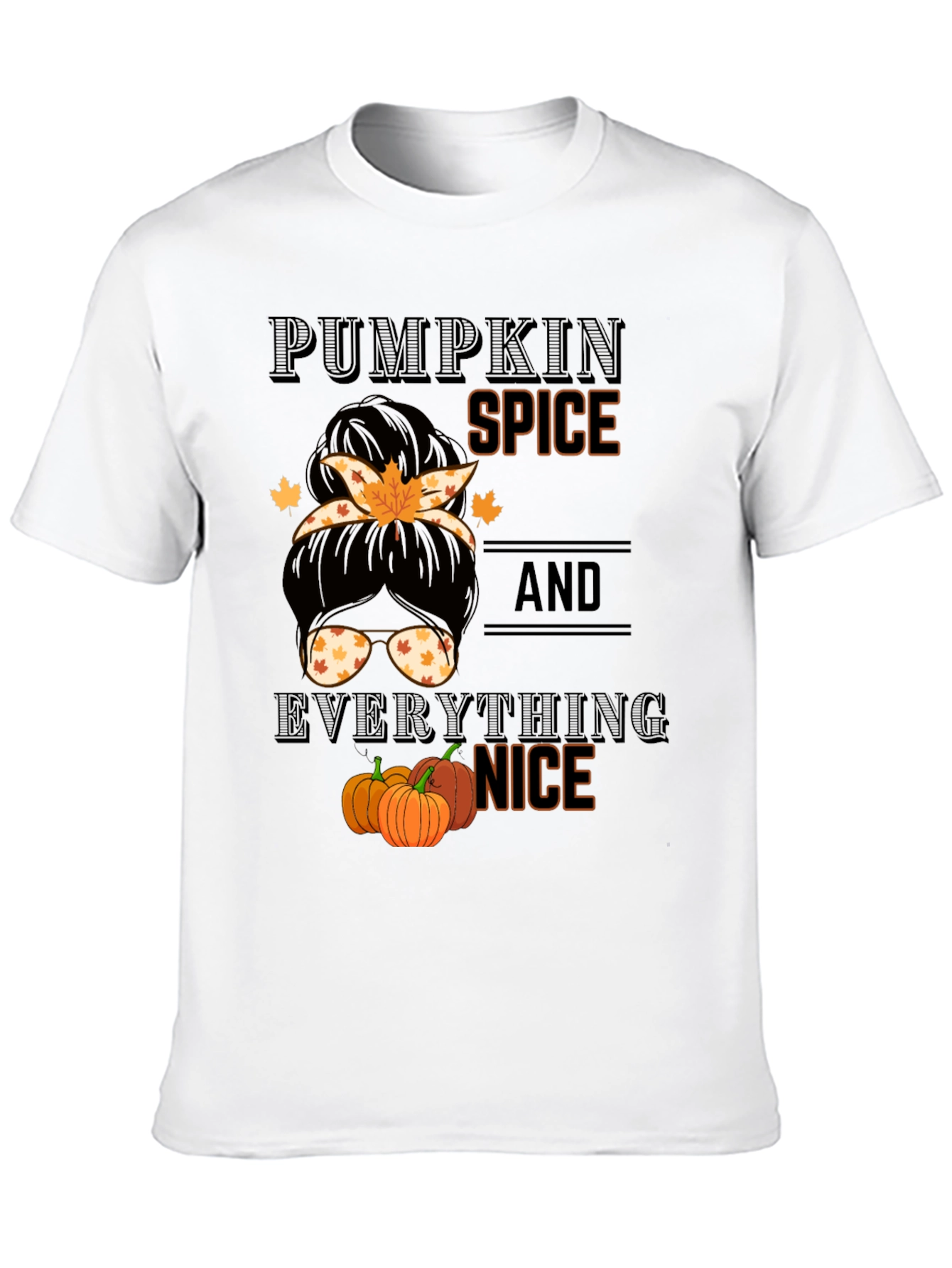 Pumpkin Spice & Everything Nice Messy Bun T-Shirt