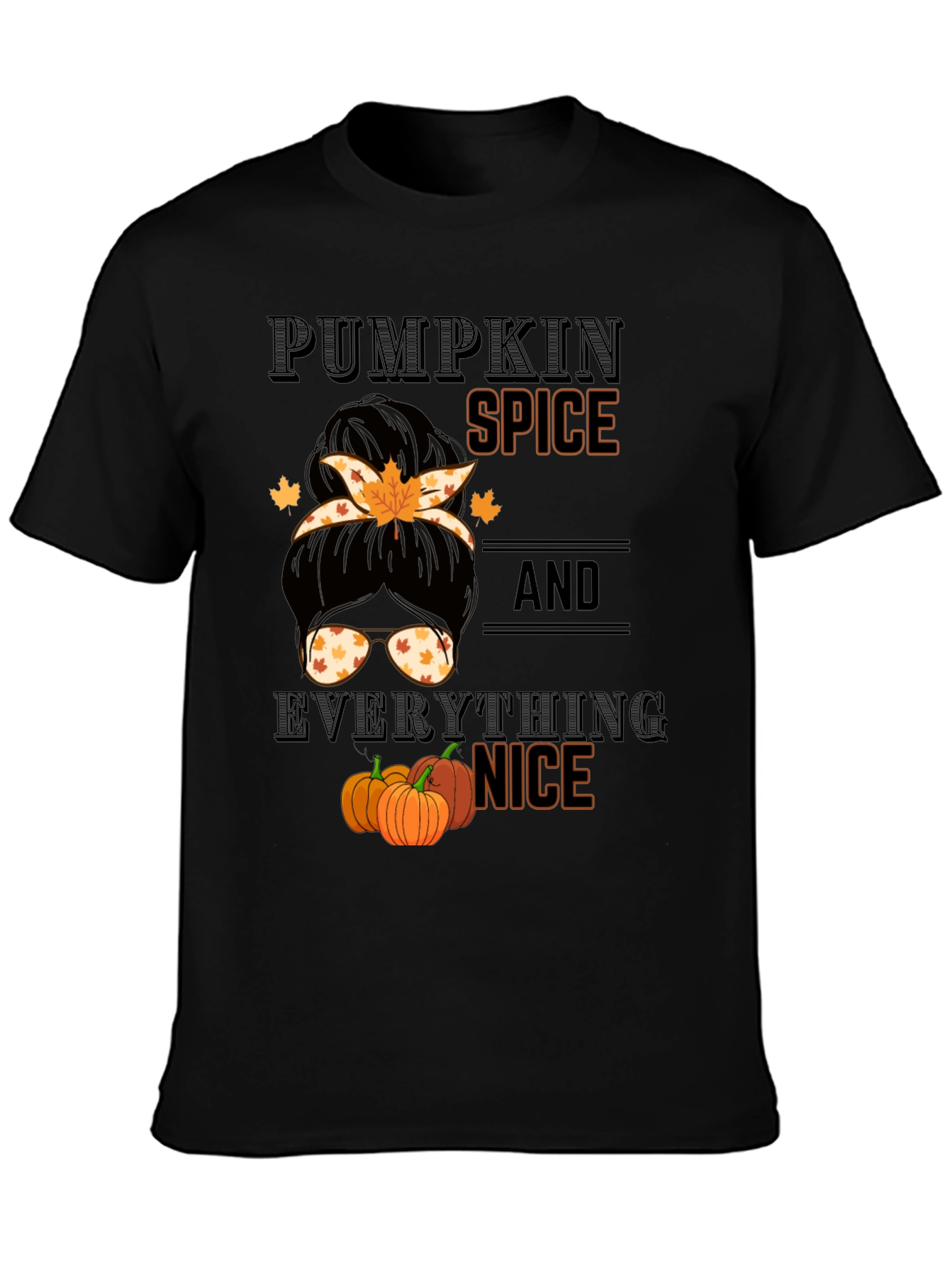 Pumpkin Spice & Everything Nice Messy Bun T-Shirt